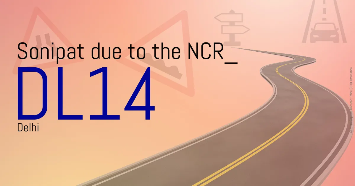 DL14 - Sonipat due to the NCR
