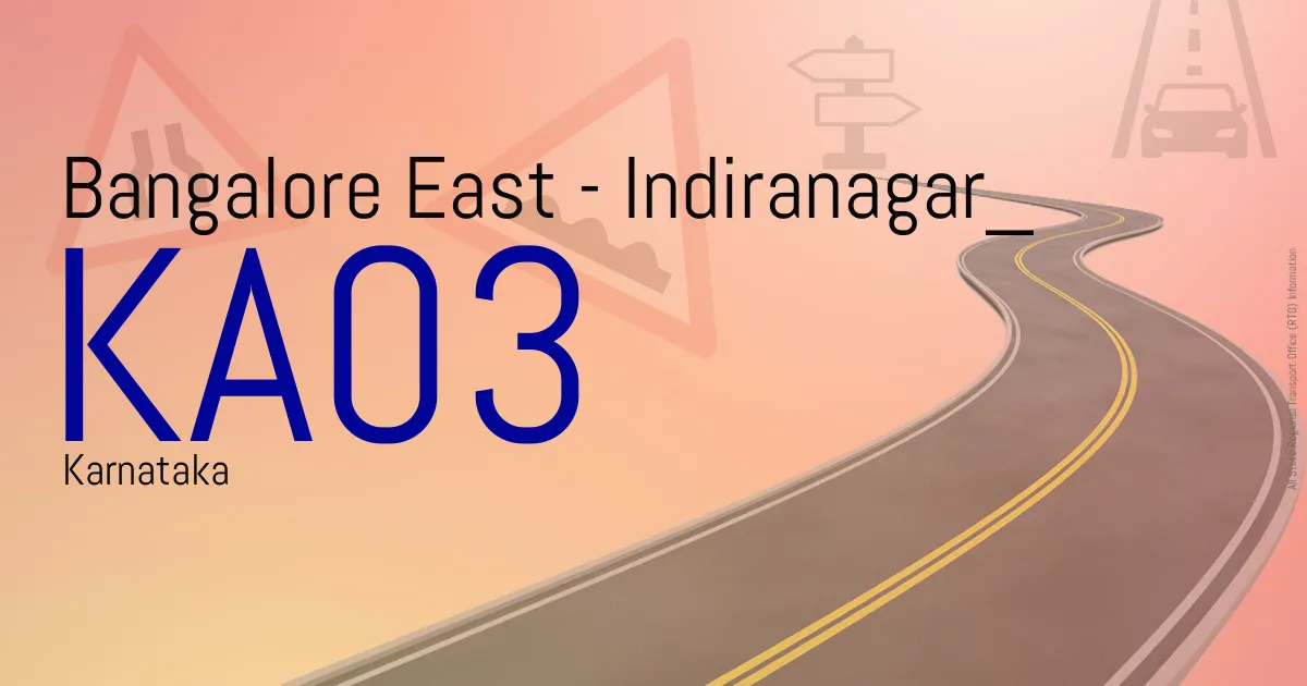 KA03 - Bangalore East - Indiranagar
