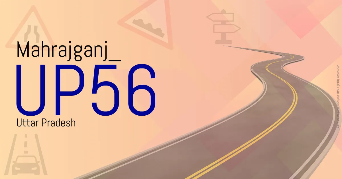 UP56 - Mahrajganj
